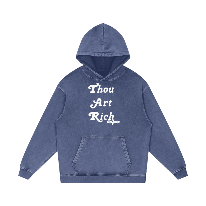 Thou Art Rich (Acid Wash Hoodie)