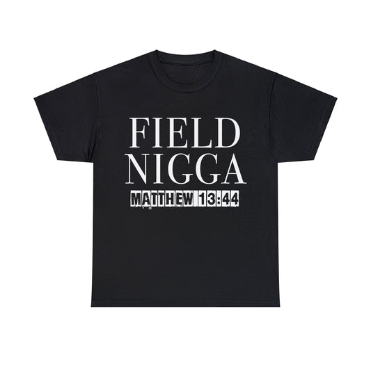 BLK FIELD NIGGA SHIRT