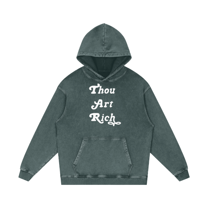 Thou Art Rich (Acid Wash Hoodie)