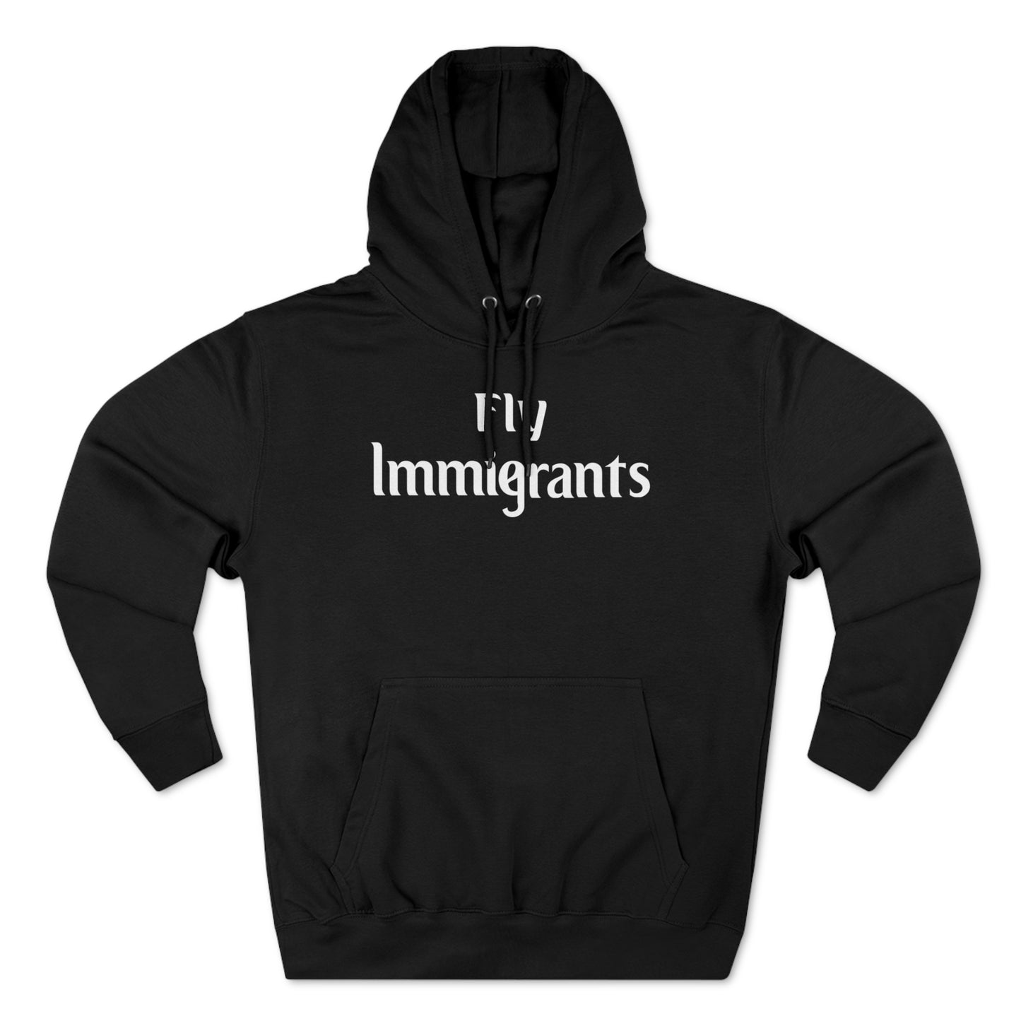 FLY IMMIGRANTS HOODIE 1