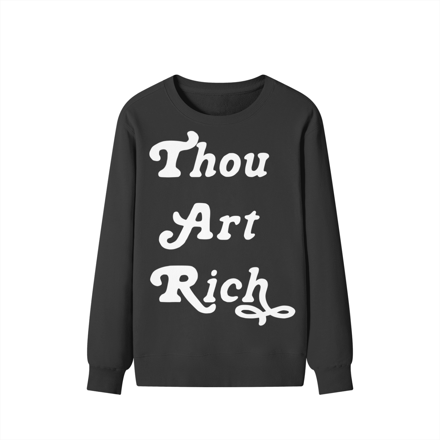 Thou Art Rich Classic Crewneck