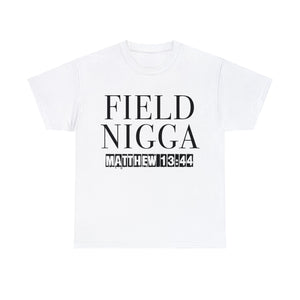 WHITE FIELD NIGGA SHIRT