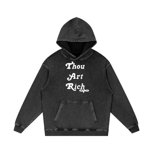 Thou Art Rich (Acid Wash Hoodie)