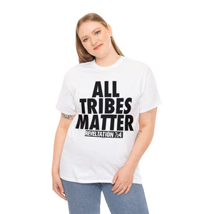 ALL TRIBES MATTER!