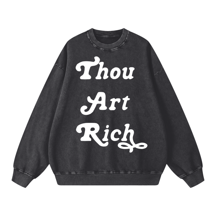 Thou Art Rich (Acid Wash Oversize Crew Neck)