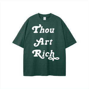 Thou Art Rich (Loose Fit Oversized Tee)